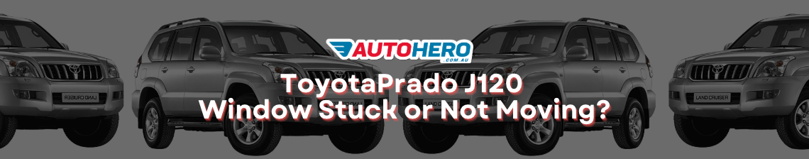 ToyotaPrado J120 Window Stuck or Not Moving?